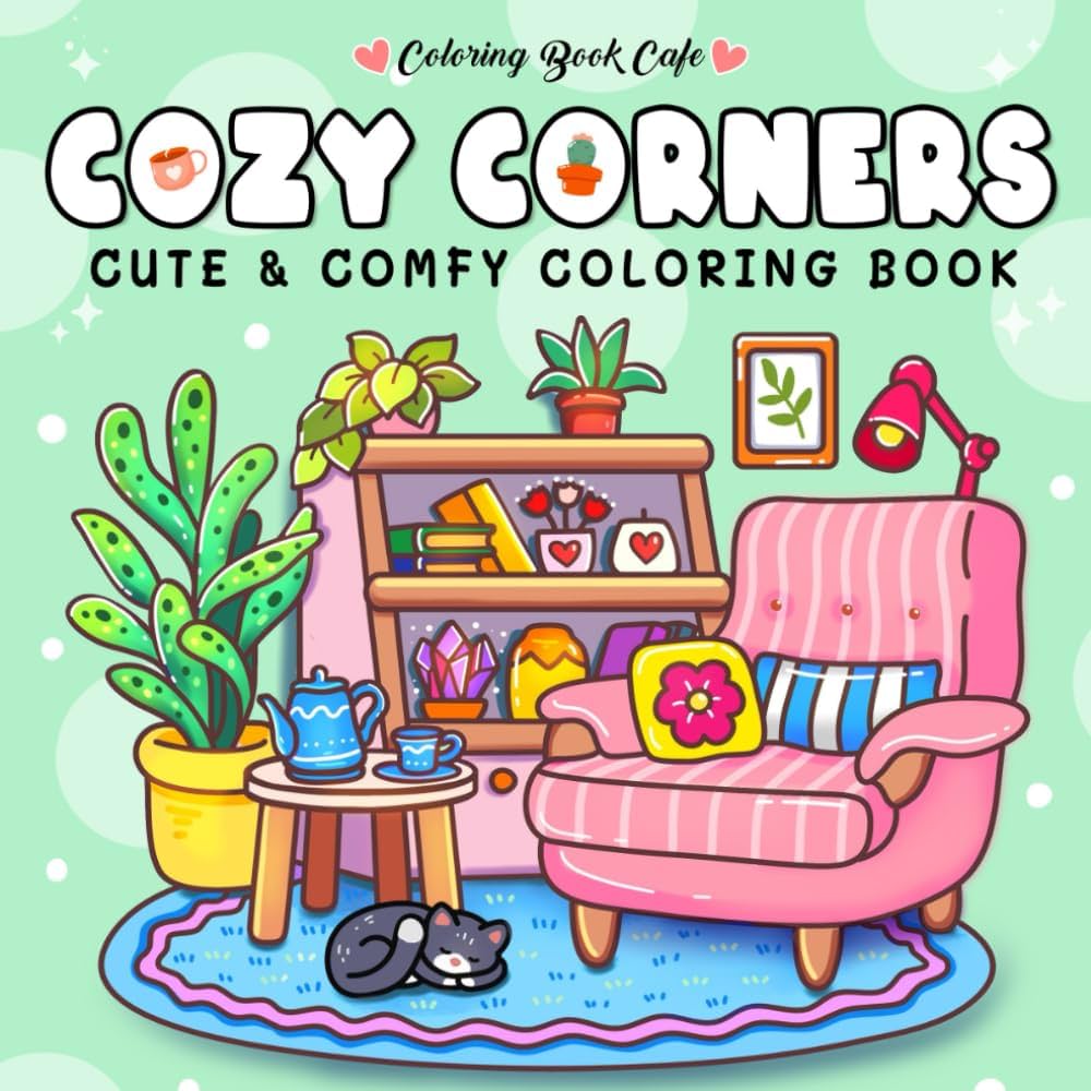 Cozy corners cute and comfy coloring book