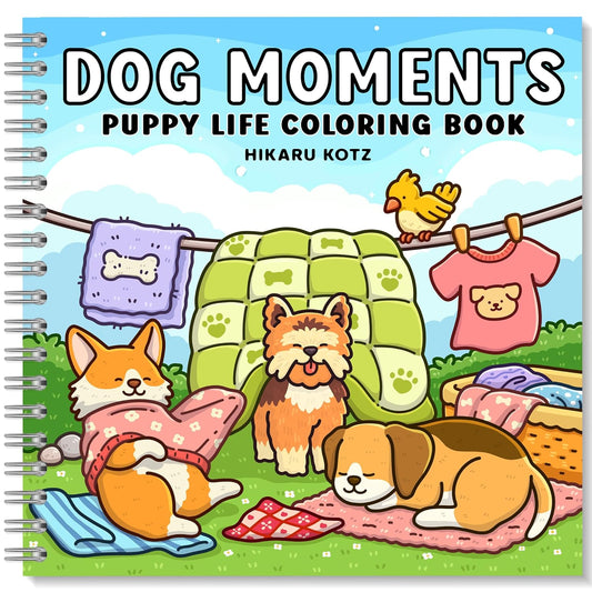 Dog Moments: Puppy Life Coloring Book for Adults and Teens Spiral Version